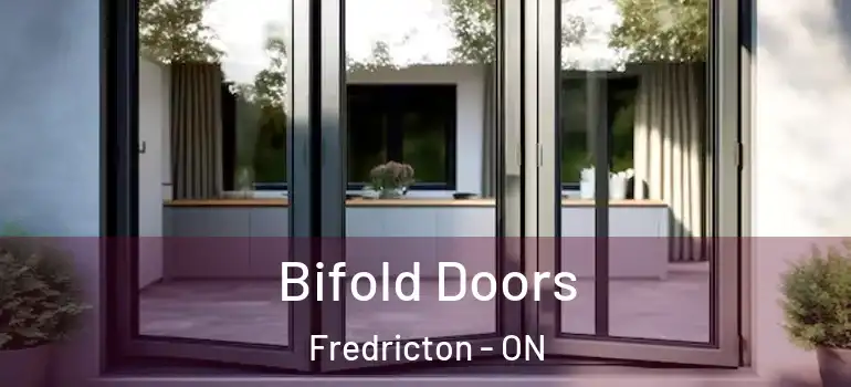  Bifold Doors Fredricton - ON