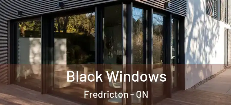  Black Windows Fredricton - ON