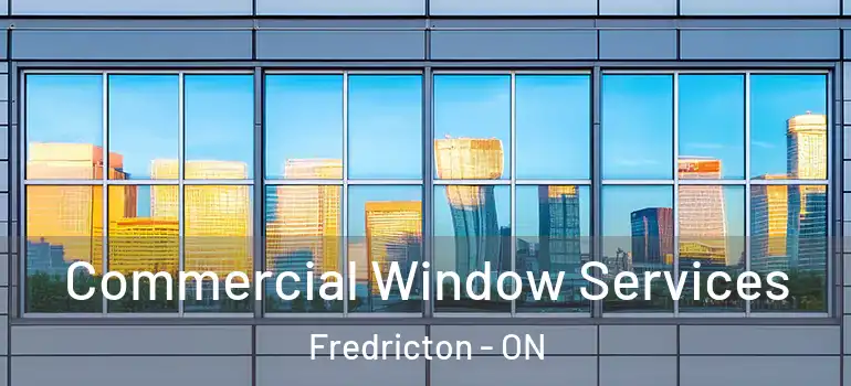  Commercial Window Services Fredricton - ON
