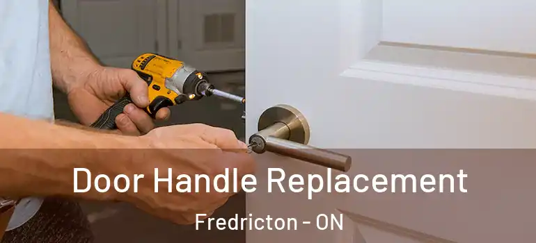  Door Handle Replacement Fredricton - ON