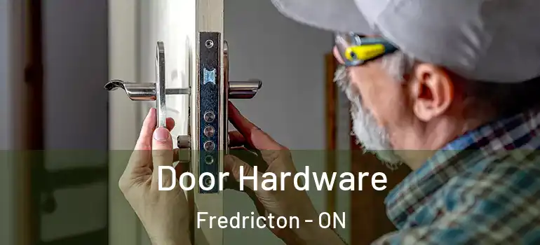  Door Hardware Fredricton - ON