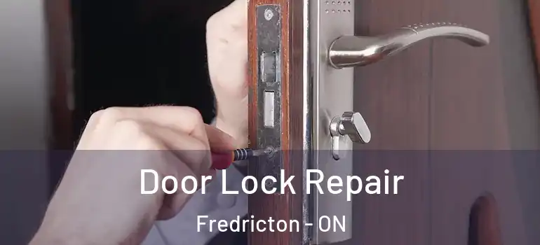  Door Lock Repair Fredricton - ON