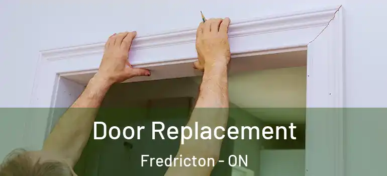  Door Replacement Fredricton - ON