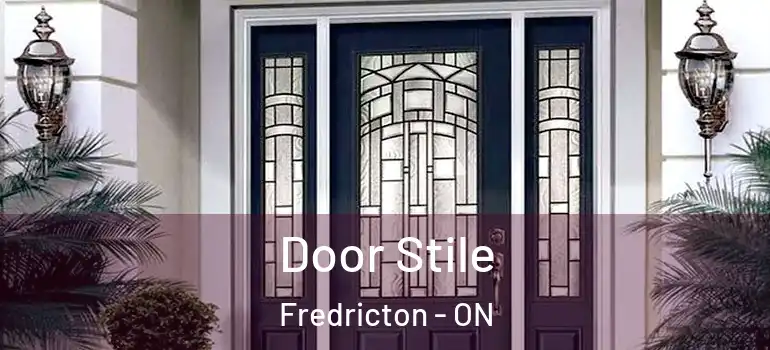  Door Stile Fredricton - ON