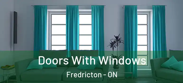  Doors With Windows Fredricton - ON