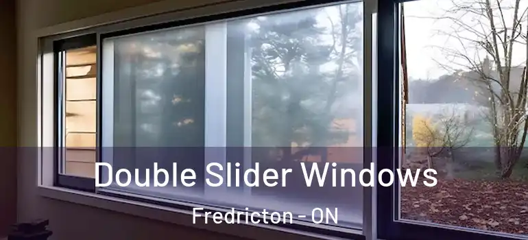  Double Slider Windows Fredricton - ON