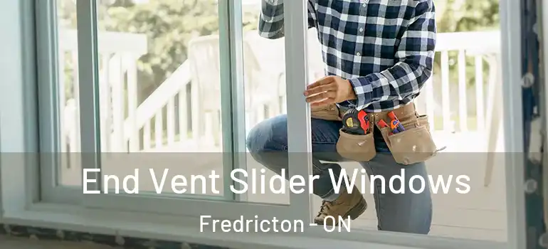  End Vent Slider Windows Fredricton - ON