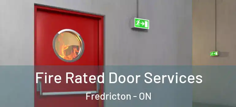  Fire Rated Door Services Fredricton - ON