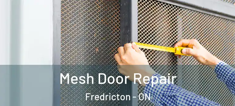  Mesh Door Repair Fredricton - ON