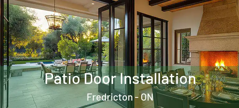  Patio Door Installation Fredricton - ON