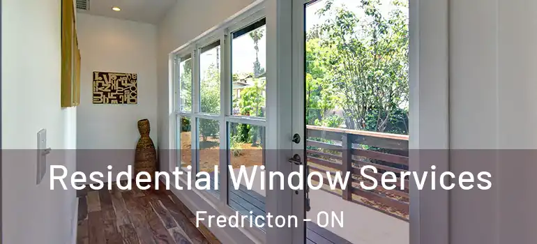 Residential Window Services Fredricton - ON