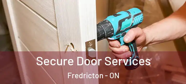  Secure Door Services Fredricton - ON