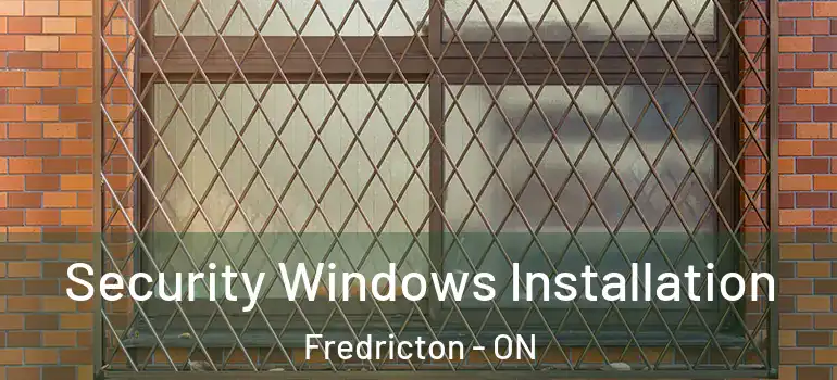  Security Windows Installation Fredricton - ON