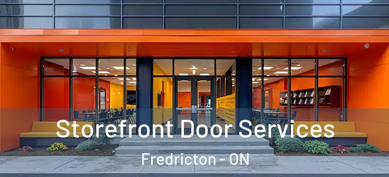  Storefront Door Services Fredricton - ON