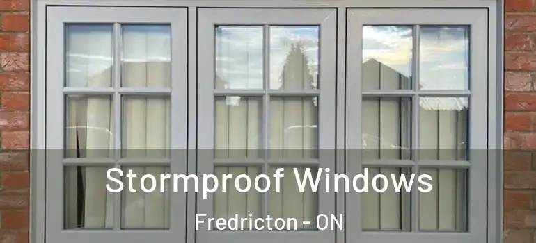  Stormproof Windows Fredricton - ON