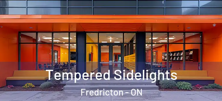  Tempered Sidelights Fredricton - ON