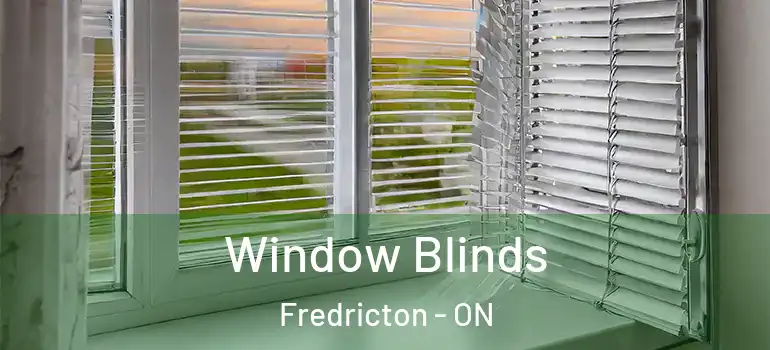 Window Blinds Fredricton - ON