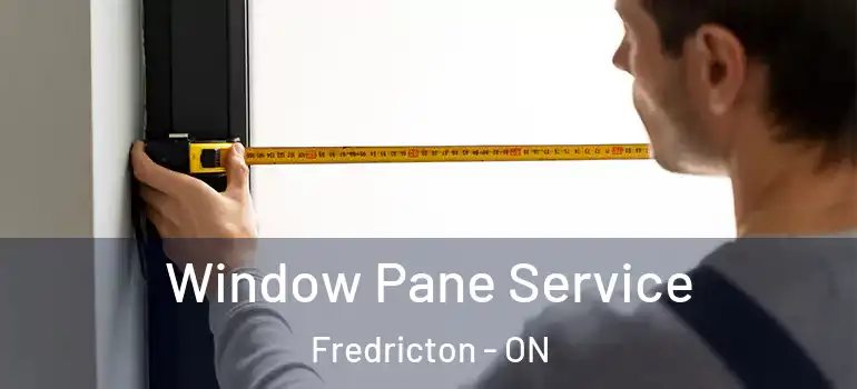  Window Pane Service Fredricton - ON