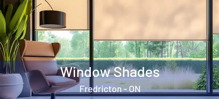  Window Shades Fredricton - ON